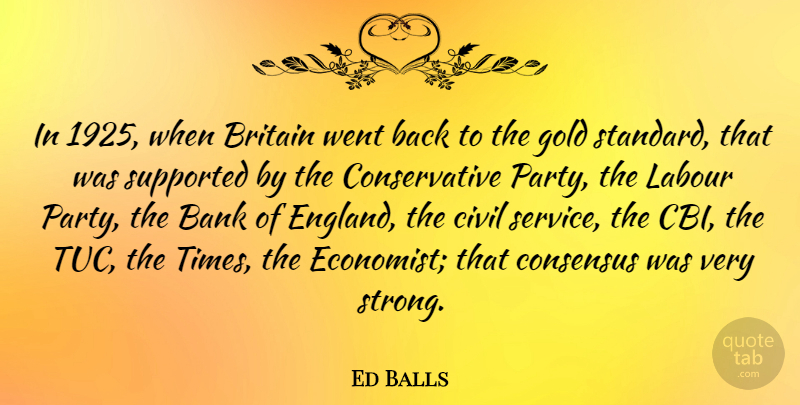 Ed Balls Quote About Strong, Party, Gold: In 1925 When Britain Went...