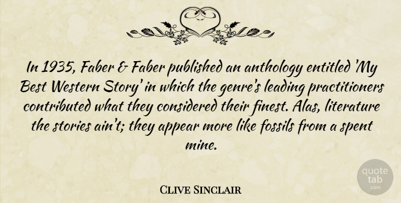 Clive Sinclair Quote About Anthology, Appear, Best, Considered, Entitled: In 1935 Faber Faber Published...