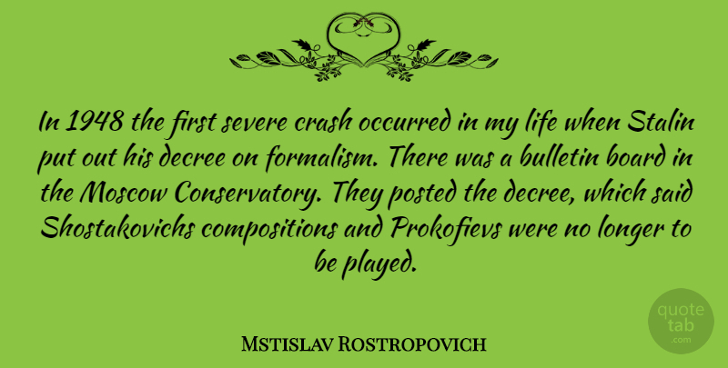 Mstislav Rostropovich Quote About Boards, Moscow, Firsts: In 1948 The First Severe...