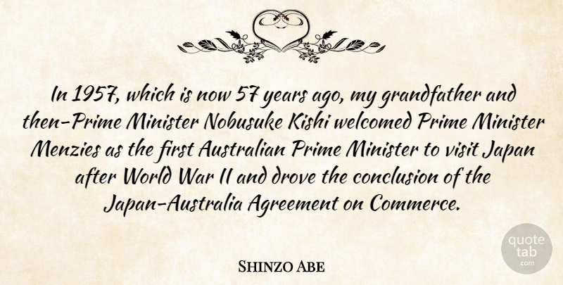 Shinzo Abe Quote About Agreement, Drove, Japan, Minister, Prime: In 1957 Which Is Now...