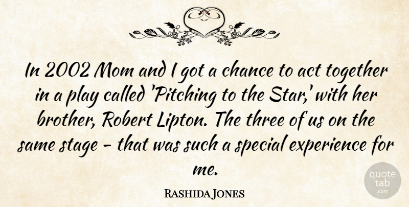 Rashida Jones Quote About Mom, Brother, Stars: In 2002 Mom And I...