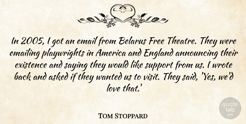 Tom Stoppard Quote About America, Announcing, Asked, Email, England: In 2005 I Got An...