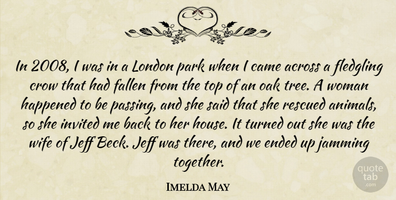 Imelda May Quote About Across, Came, Crow, Ended, Fallen: In 2008 I Was In...