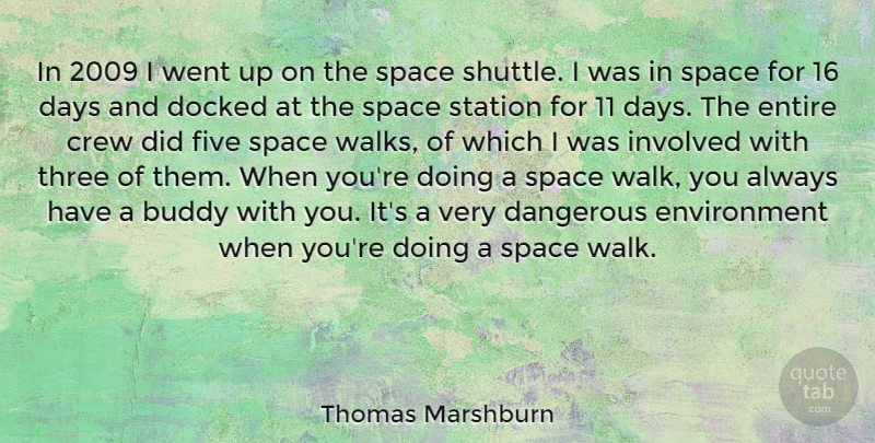 Thomas Marshburn Quote About Space, Three, Environment: In 2009 I Went Up...