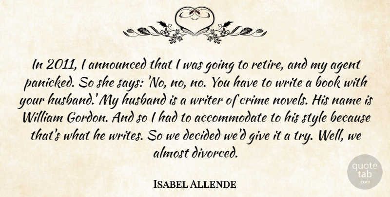 Isabel Allende Quote About Husband, Book, Writing: In 2011 I Announced That...