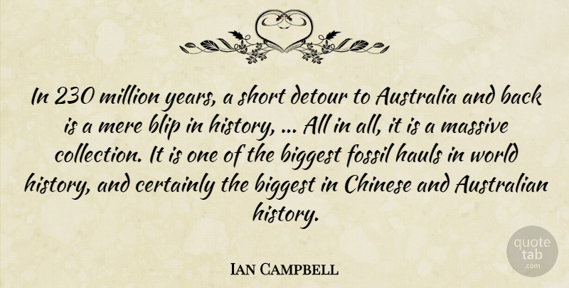 Ian Campbell Quote About Australia, Australian, Biggest, Certainly, Chinese: In 230 Million Years A...