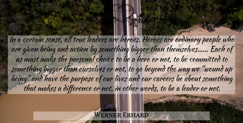 Werner Erhard Quote About Hero, Careers, Differences: In A Certain Sense All...
