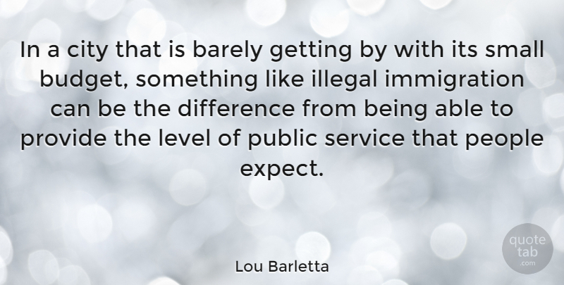 Lou Barletta Quote About Cities, Differences, People: In A City That Is...