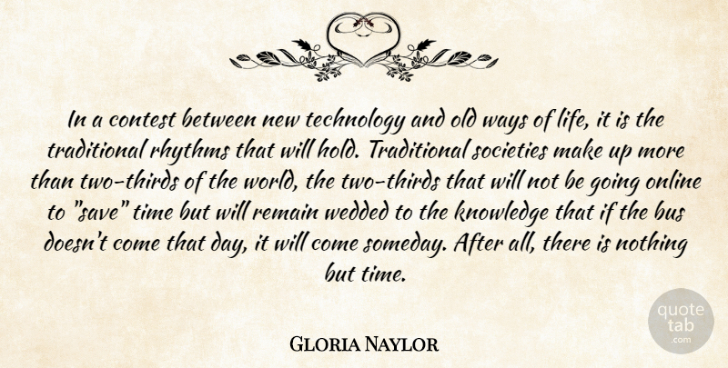 Gloria Naylor Quote About Technology, Two, World: In A Contest Between New...