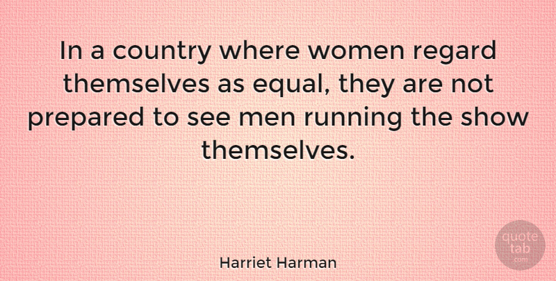 Harriet Harman Quote About Running, Country, Men: In A Country Where Women...