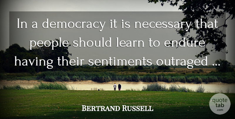 Bertrand Russell Quote About People, Democracy, Should: In A Democracy It Is...