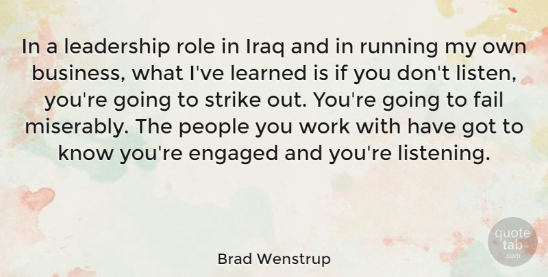 Brad Wenstrup Quote About Business, Engaged, Fail, Iraq, Leadership: In A Leadership Role In...