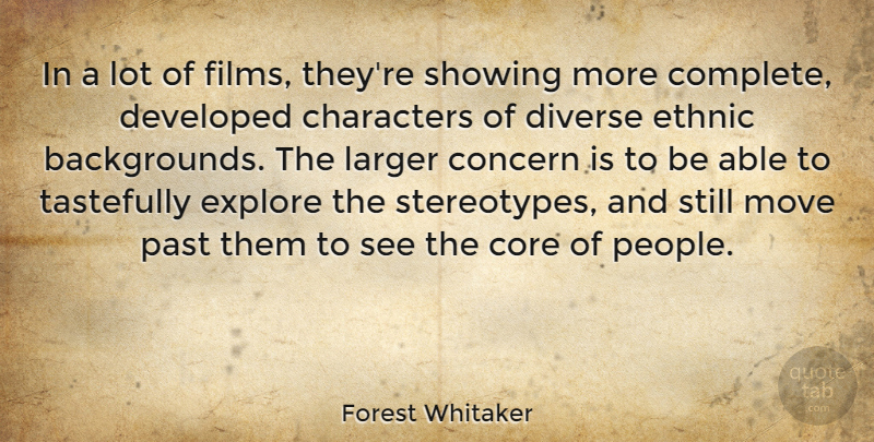 Forest Whitaker Quote About Moving, Character, Past: In A Lot Of Films...