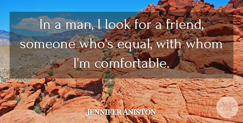 Jennifer Aniston Quote About undefined: In A Man I Look...
