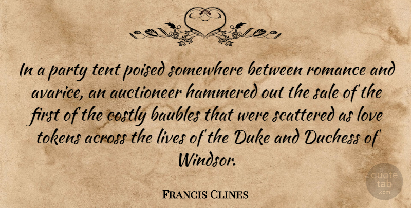 Francis Clines Quote About Across, Duchess, Duke, Hammered, Lives: In A Party Tent Poised...