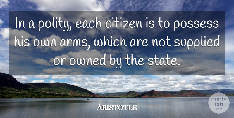 Aristotle Quote About Gun, Arms, Citizens: In A Polity Each Citizen...