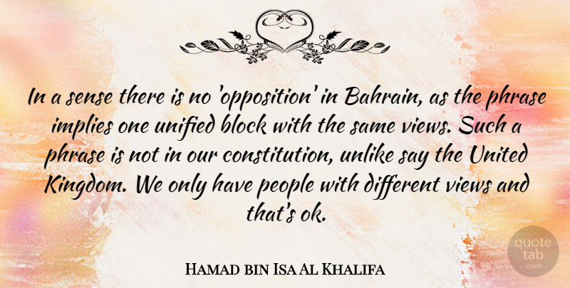 Hamad bin Isa Al Khalifa Quote About Implies, People, Phrase, Unified, United: In A Sense There Is...