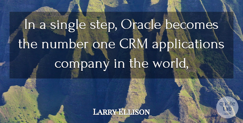 Larry Ellison Quote About Becomes, Company, Number, Oracle, Single: In A Single Step Oracle...