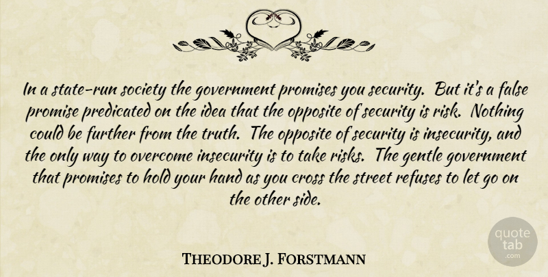 Theodore J. Forstmann Quote About Letting Go, Running, Government: In A State Run Society...