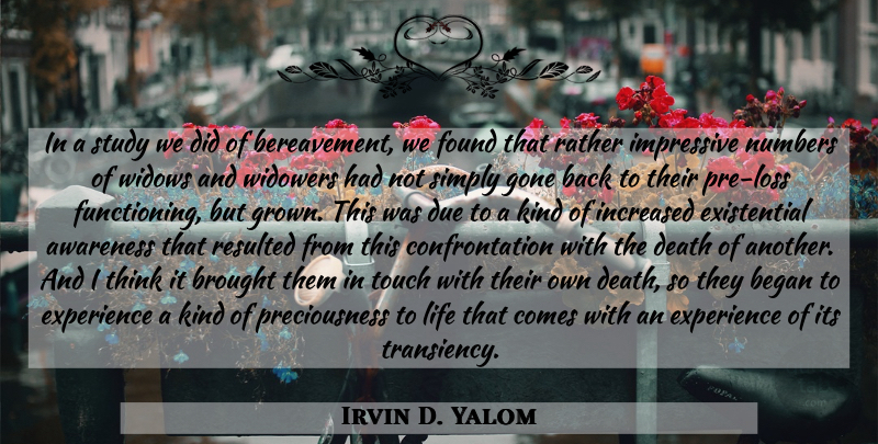 Irvin D. Yalom Quote About Loss, Thinking, Numbers: In A Study We Did...