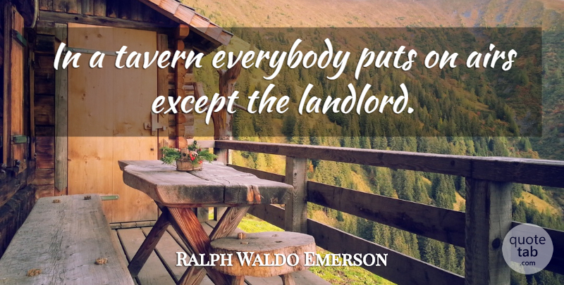 Ralph Waldo Emerson Quote About Air, Taverns, Human Condition: In A Tavern Everybody Puts...