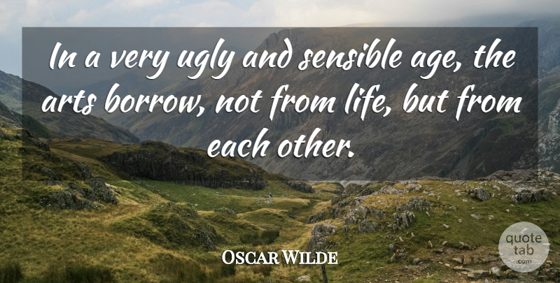 Oscar Wilde Quote About Art, Age, Ugly: In A Very Ugly And...