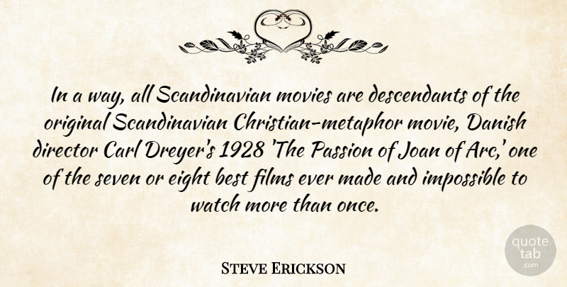 Steve Erickson Quote About Best, Danish, Director, Eight, Films: In A Way All Scandinavian...