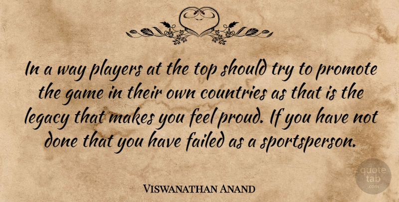Viswanathan Anand Quote About Country, Player, Games: In A Way Players At...