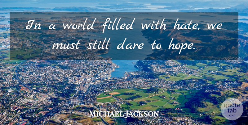Michael Jackson Quote About Hate, Trust Issues, World: In A World Filled With...