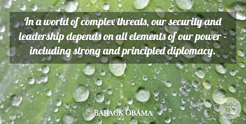 Barack Obama Quote About Complex, Depends, Elements, Including, Leadership: In A World Of Complex...