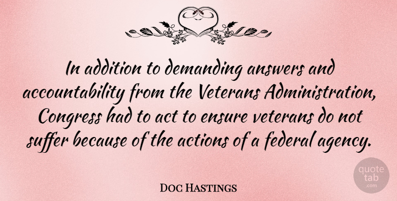 Doc Hastings Quote About Agency, Accountability, Suffering: In Addition To Demanding Answers...