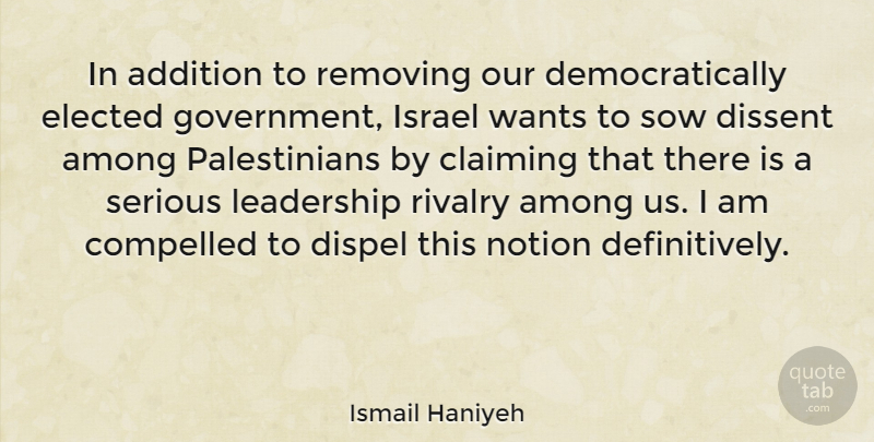 Ismail Haniyeh Quote About Government, Israel, Want: In Addition To Removing Our...