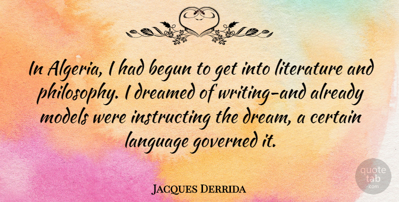 Jacques Derrida Quote About Dream, Philosophy, Writing: In Algeria I Had Begun...