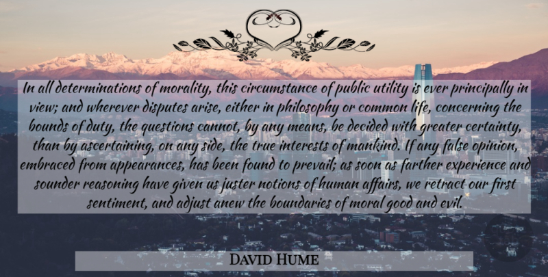 David Hume Quote About Determination, Philosophy, Mean: In All Determinations Of Morality...