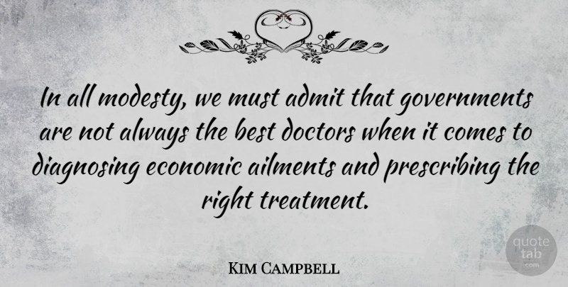 Kim Campbell Quote About Doctors, Government, Modesty: In All Modesty We Must...