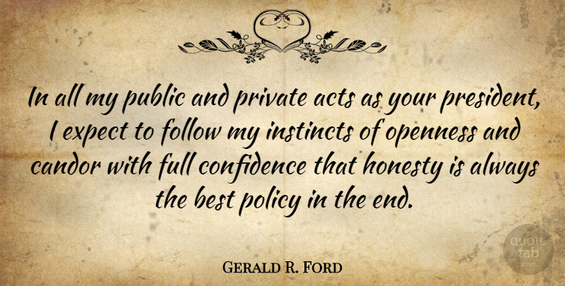 Gerald R. Ford Quote About Honesty, President, Instinct: In All My Public And...