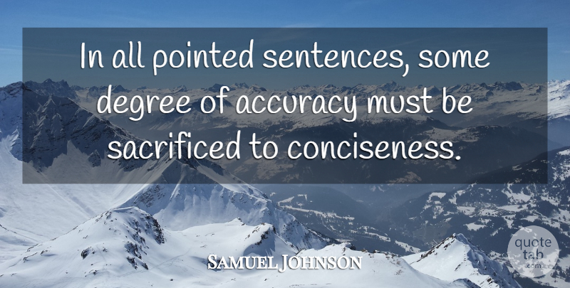 Samuel Johnson Quote About Degrees, Accuracy, Sentences: In All Pointed Sentences Some...