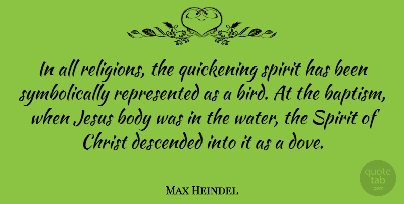 Max Heindel Quote About Jesus, Water, Bird: In All Religions The Quickening...