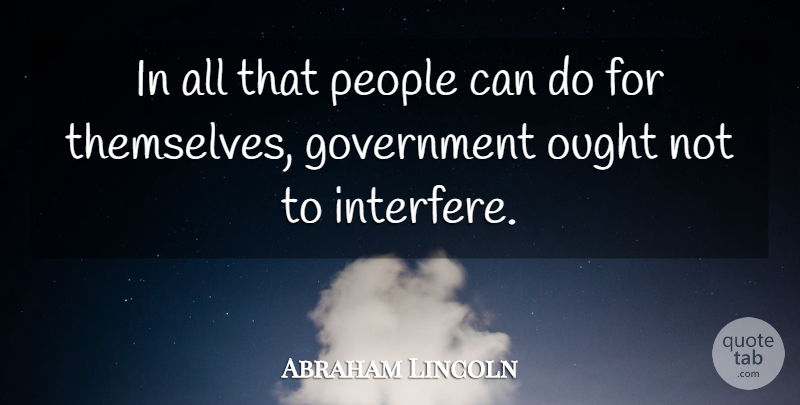 Abraham Lincoln Quote About Government, People, Can Do: In All That People Can...