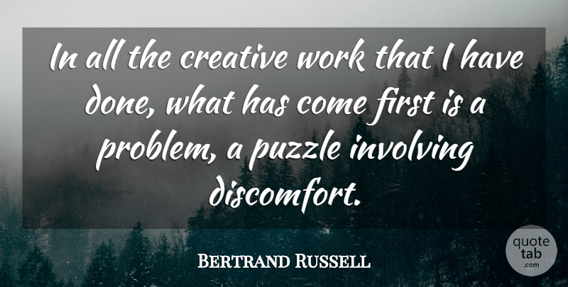Bertrand Russell Quote About Creative, Done, Firsts: In All The Creative Work...