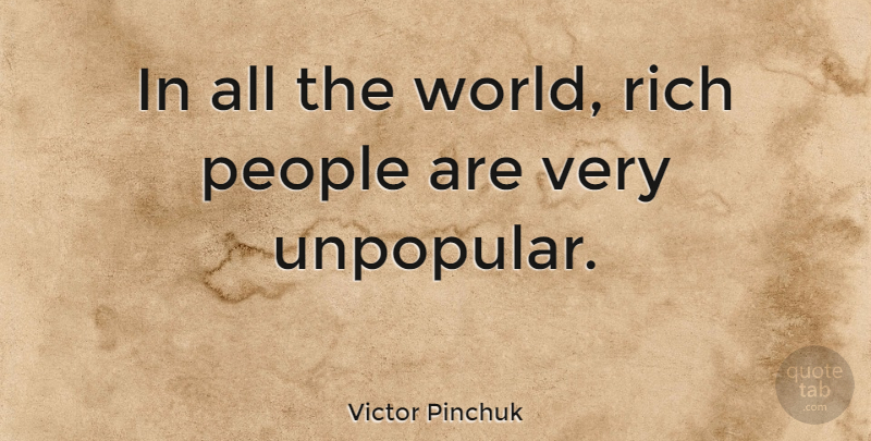 Victor Pinchuk Quote About People, World, Rich: In All The World Rich...