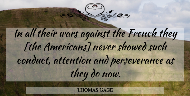 Thomas Gage Quote About Perseverance, War, History: In All Their Wars Against...