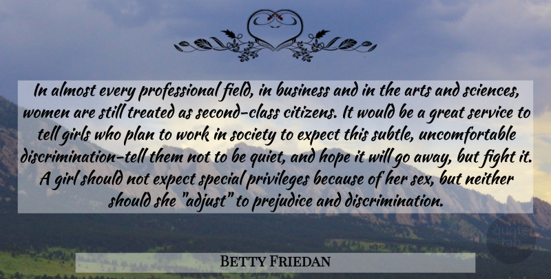 Betty Friedan Quote About Girl, Art, Sex: In Almost Every Professional Field...
