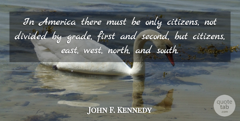 John F. Kennedy Quote About America, Justice, Citizens: In America There Must Be...