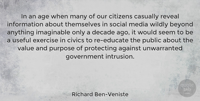 Richard Ben-Veniste Quote About Against, Age, Beyond, Casually, Citizens: In An Age When Many...