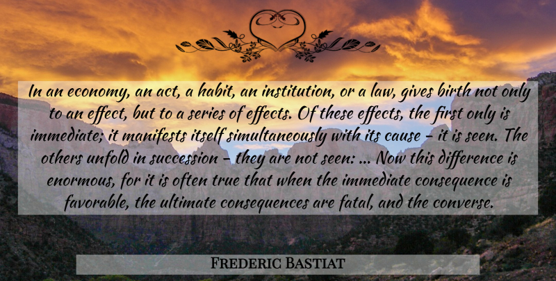 Frederic Bastiat Quote About Law, Differences, Giving: In An Economy An Act...