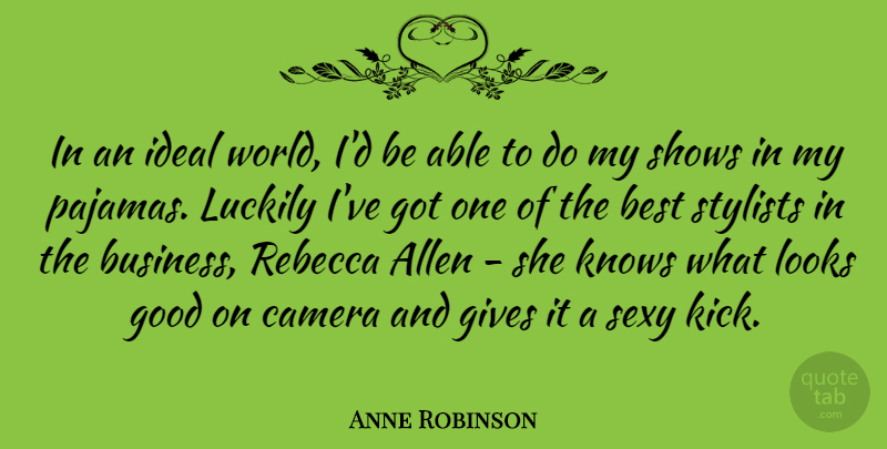 Anne Robinson Quote About Sexy, Giving, Looks: In An Ideal World Id...