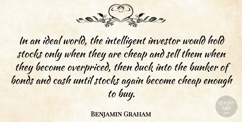 Benjamin Graham Quote About Intelligent, Ducks, Investing: In An Ideal World The...