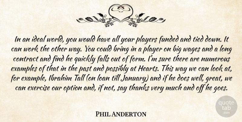 Phil Anderton Quote About Bring, Contract, Examples, Exercise, Falls: In An Ideal World You...