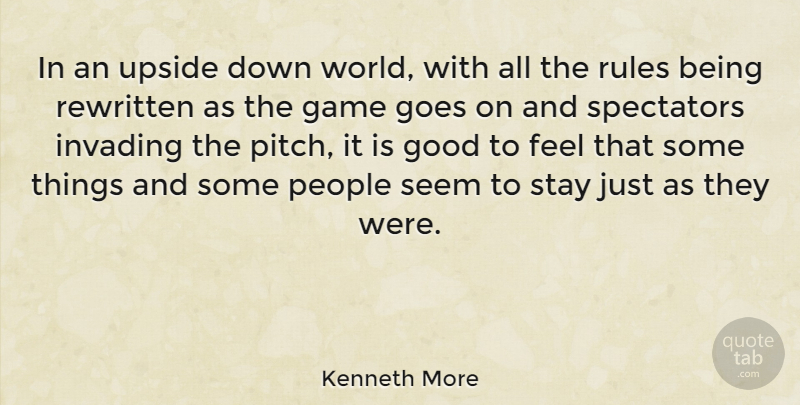 Kenneth More Quote About British Actor, Goes, Good, Invading, People: In An Upside Down World...
